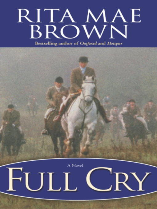Title details for Full Cry by Rita Mae Brown - Available